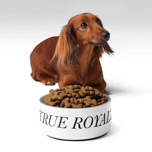 I am True Royalty - Dog bowl