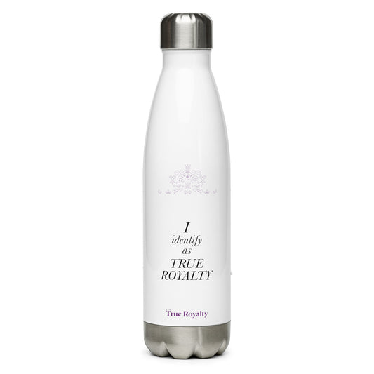 I identify as True Royalty Stainless steel water bottle