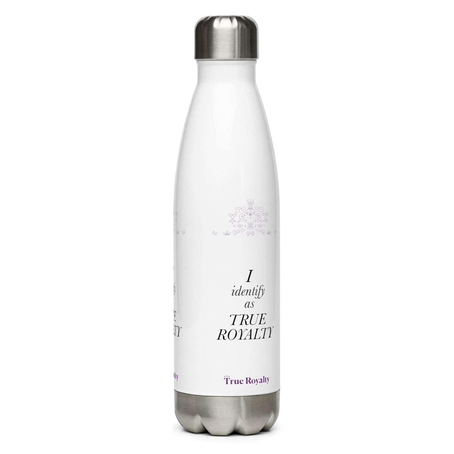 I identify as True Royalty Stainless steel water bottle