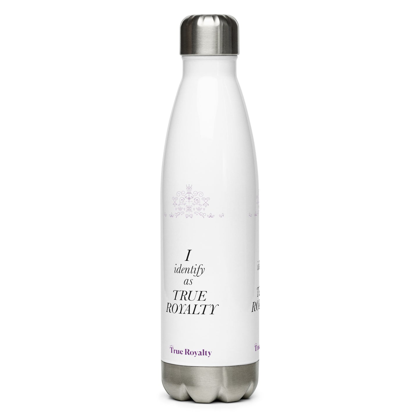 I identify as True Royalty Stainless steel water bottle